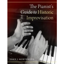  Pianist's Guide to Historic Improvisation idegen nyelvű könyv