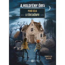 Pifkó Célia - A holdfény őrei - A Füveskönyv gyermek- és ifjúsági könyv