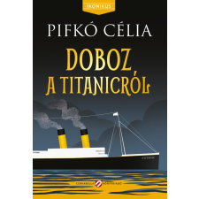 Pifkó Célia - Doboz a Titanicról gyermek- és ifjúsági könyv