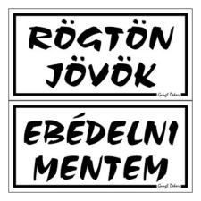  Piktogram Rögtön jövök-ebédelni mentem (kétold. tábla) fehér információs címke