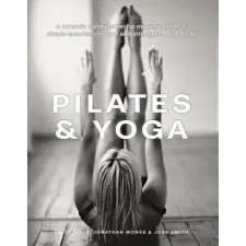  Pilates & Yoga – Emily Kelly,Jonathan Monks,Judy Smith idegen nyelvű könyv