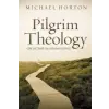  Pilgrim Theology – Michael S. Horton
