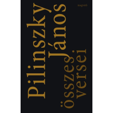 Pilinszky János - PILINSZKY JÁNOS ÖSSZES VERSEI - ÜKH 2015 irodalom
