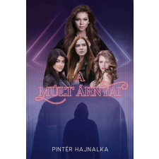 Pintér Hajnalka - A múlt árnyai regény