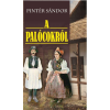 Pintér Sándor PINTÉR SÁNDOR - A PALÓCOKRÓL