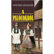 Pintér Sándor PINTÉR SÁNDOR - A PALÓCOKRÓL társadalom- és humántudomány