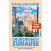 Piper Verlag GmbH Die Suche nach Zuhause | Marie Luise Ritter