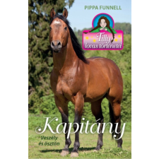 Pippa Funnell Kapitány - Tilly lovas történetei 16. - Pippa Funnell gyermek- és ifjúsági könyv