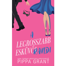 Pippa Grant - A legrosszabb esküvői randi regény