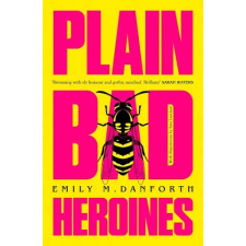  Plain Bad Heroines – Emily M. Danforth idegen nyelvű könyv