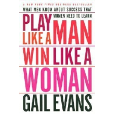  Play Like a Man Win Like a Woman – Gail Evans idegen nyelvű könyv