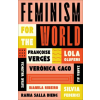 Pluto Press (UK) Feminism for the World – Françoise Verg?s,Silvia Federici,Verónica Gago,Zahra Ali,Rama Salla Dieng,Sayak Valencia,Djamila Ribeiro