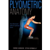  Plyometric Anatomy – Derek Hansen,Steve Kennelly