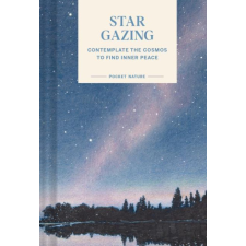  Pocket Nature: Stargazing: Contemplate the Cosmos to Find Inner Peace idegen nyelvű könyv