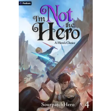 Podium Publishing A Hero's Choice | Tommy Kerper,SourpatchHero idegen nyelvű könyv