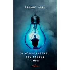 Pogány Alex - A középszerűnél egy fokkal jobb egyéb könyv