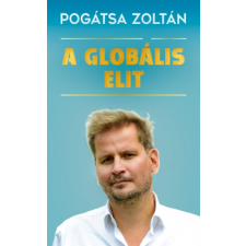 Pogátsa Zoltán - A globális elit egyéb könyv