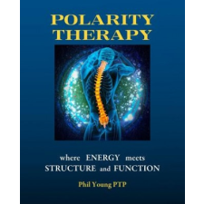  Polarity Therapy - Where Energy Meets Structure and Function – Phil Young idegen nyelvű könyv