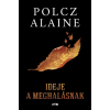 Polcz Alaine - Ideje a meghalásnak