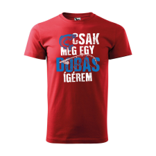 Póló Csak még egy dobás mintával - Piros XXL méretben ajándéktárgy
