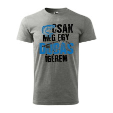 Póló Csak még egy dobás mintával - Szürke L méretben ajándéktárgy