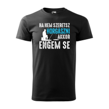 Póló Ha nem szeretsz horgászni mintával - Fekete XL méretben ajándéktárgy