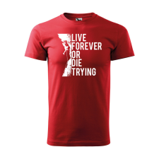  Póló Live forever  mintával Piros L egyedi ajándék