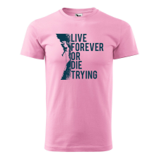 Póló Live forever mintával - Rózsaszín M méretben ajándéktárgy