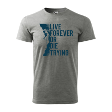 Póló Live forever mintával - Szürke XL méretben ajándéktárgy