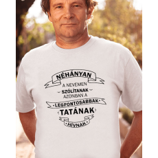  Póló nagyszülőnek - Legfontosabbak tatának hívnak