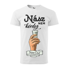 Póló Nász nem kérdez nász önt mintával - Fehér L méretben ajándéktárgy