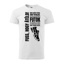 Póló Nem azért futok mintával - Fehér S méretben ajándéktárgy