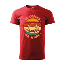 Póló No coffee no work mintával - Piros L méretben ajándéktárgy