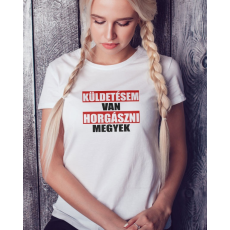  Póló női horgászoknak - Ajándék hogászoknak - Küldetésem van