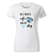 polofun.hu All I need is cafe and my dog női póló