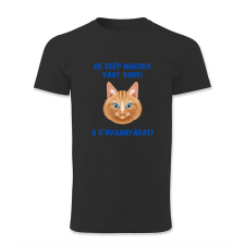 polofun.hu De szép macska vagy Sanyi, a k*rvaanyádat férfi póló