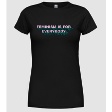 Pólómánia A feminizmus mindenkié - Női Kereknyakú Póló női póló