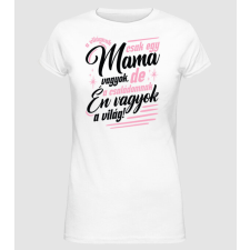 Pólómánia A világnak csak egy Mama vagyok - Női Alap póló női póló