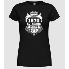 Pólómánia Awesome being of 50 years 1970 SZEPTEMBER - Női Kerek nyakú Póló női póló