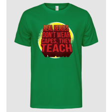 Pólómánia Az igazi Hősök tanítanak - Férfi Alap póló férfi póló