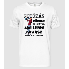 Pólómánia Az lehetsz ami lenni akarsz FÉNYKÉPÉSZ - Férfi Alap póló férfi póló