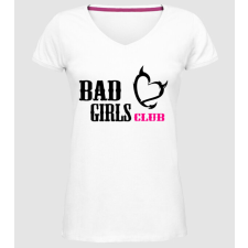 Pólómánia Bad girls club - Női Prémium V-nyakú Póló női póló