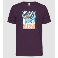 Pólómánia Be right back Jesus - Jézus visszatér prófécia - Férfi Alap póló