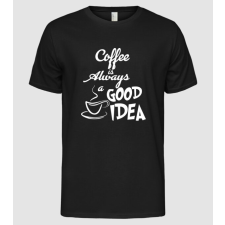Pólómánia Coffee is always a good idea - Férfi Alap póló férfi póló