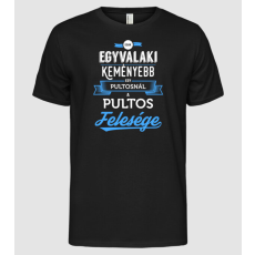 Pólómánia Csak egy valaki keményebb...pultos feleség - Férfi Alap póló