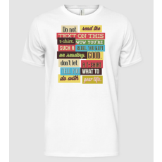 Pólómánia Do not read the text on this t shirt - Férfi Alap póló