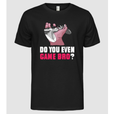 Pólómánia Do You Even Game Bro? - Férfi Alap póló