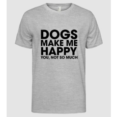 Pólómánia Dogs make me happy - Férfi Alap póló