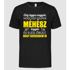 Pólómánia Elég ügyes vagyok hogy MÉHÉSZ legyek - Férfi Alap póló férfi póló