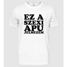Pólómánia Ez a szexi Apu jelmezem - Férfi Alap póló